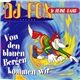 DJ Fox & Seine Gang - Von Den Blauen Bergen Kommen Wir